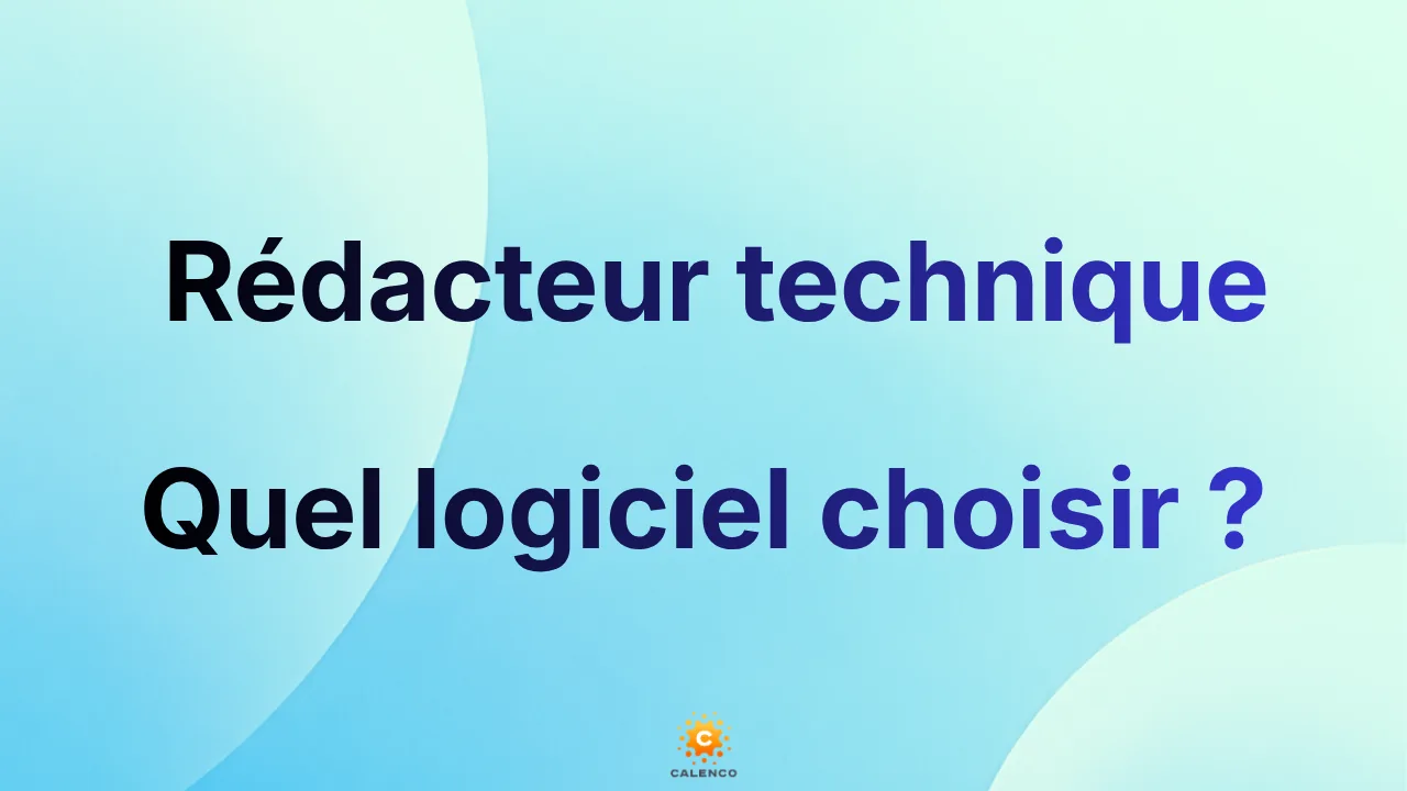 Rédacteur technique : quel logiciel choisir ?